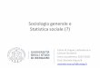 Sociologia generale e Statistica sociale (7)...Sociologia generale e Statistica sociale (7) Corso di Lingue, Letterature e Culture Straniere Anno accademico 2019-2020 Prof. Michele
