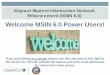 Welcome MSIN 6.0 Power Users!...Migrant Student Information Network Enhancement (MSIN 6.0) Welcome MSIN 6.0 Power Users! If you are joining as a group, please use the chat area to