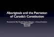 Aboriginals and the Patriation of Canada’s Constitution · 2013-03-26 · Aboriginals and the Patriation of Canada’s Constitution Presentation for Peter Russell’s “Canada