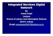 Integrated Services Digital Network · Integrated Services Digital Network ISDN is a circuit –swiched telephone network system, Which designed to allow digital transmission of voice