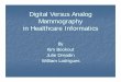 Digital Versus AnalogDigital Versus Analog Mammography in ...essentiavitae1.com/dnpPortfolio/wLodrigues/videos/informatics.pdf · detectability analyyp gp gpyysis: Comparison of digital