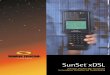 …a step ahead SunSet xDSL - accusrc.comThe SunSet xDSL applies powerful concepts in test modularity to the handheld test set arena. Through this flexible platform you can assemble