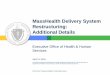 MassHealth Delivery System Restructuring: Additional DetailsMassHealth Delivery System Restructuring: Additional Details FOR POLICY DEVELOPMENT PURPOSES ONLY April 14, 2016 The project