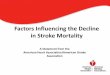 Factors Influencing the Decline in Stroke Mortality...Differential Rates of Decline in Stroke Mortality by Race and Gender •Race –From 1996 to 2005, there was a 23% decline in