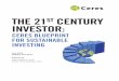 THE 21ST CENTURY INVESTOR - CalSTRS · THE 21STCENTURY INVESTOR: CERES BLUEPRINT FOR SUSTAINABLE INVESTING June 2013, first printing June 2014, second printing June 2016, third printing