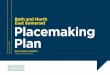 Bath and North East Somerset Placemaking · Bath and North East Somerset. 5 The Core Strategy forms Part One of the Local Plan. The Placemaking Plan is Part Two of the Local Plan