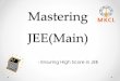 Mastering JEE(Main)...…About JEE Subjects Types of Q’s Mode of Exam Language PCM Objective with equal weightage to PCM Pen & Paper OR Computer based English, Hindi, Marathi or14