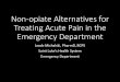 Non-opiate Alternatives for Treating Acute Pain in ... Non-opiate Alternatives for Treating Acute Pain in the Emergency Department Jacob Michalski, PharmD, BCPS Saint Luke’s Health