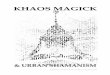 Khaos Magick & Urban Shamanism - DKMU...Emile M. Cioran “No chaos, no creation. Evidence: the kitchen at mealtime.” Mason Cooley “Chaos is the score upon which reality is written.”