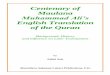 Centenary of Maulana Muhammad Ali's English Translation of ...ahmadiyya.org/bookspdf/quran-centenary.pdf · Centenary of Maulana Muhammad Ali’s English Translation of the Quran