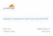 Network Automation with Salt and NAPALM Network Automation with Salt and... Network Automation with