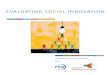 EVALUATING SOCIAL INNOVATION · EVALUATING SOCIAL INNOVATION – 3 about the nature of the problem and its solutions. For example, the development and proliferation of ”mhealth”