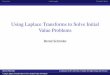 Using Laplace Transforms to Solve Initial Value DE & IVP Bernd Schroder¢¨ Louisiana Tech University,