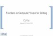 Frontiers in Computer Vision for Drilling CoVar...Applied Technologies © 2015 CoVar Applied Technologies, Inc. All Rights Reserved. Shaker Table Analysis • Leverage video to track