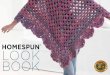 HOMESPUN LOOK BOOK - Lion Brand YarnsMETHOD: CROCHET SKILL LEVEL: EASY + SIZE: About 66 in. (167.5 cm) at widest x 33 in. (84 cm) long at center MATERIALS: • 790-315 HOMESPUN® TUDOR,