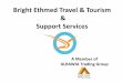 Bright Ethmed Travel & Tourism Support Services · flights and charter flights for Umrah & Hajj. Second, one as Travel & Tourism • We are IATA affiliated agency for travel & 