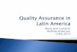 Maria José Lemaitre Mathew Anderson CHEA 2010 Presentations/2010_IS_Quality_Assurance_in...(Fernandez Lamarra, 2007, p.37) For QA agencies, the focus is on consistency, in terms of