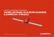 Lorch Automation Solutions WELDING CARRIAGES ......Lorch Automation Solutions WELDING CARRIAGES LORCH TRAC Lorch eldin carriages For each application the proper solution Welding carriages