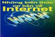ỮNG KI - WordPress.com · 2011-05-06 · NHỮNG KIẾN THỨC CƠ BẢN VỀ INTERNET 3 một phần đường truyền của họ để đến với toàn mạng Internet. Khi