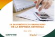 IX DIAGNÓSTICO FINANCIERO DE LA EMPRESA ESPAÑOLA · Introducción Presentamos la novena edición del informe Diagnóstico Financiero de la Empresa Española, un estudio de investigación