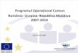 Programul Operațional Comun România Ucraina Republica ...ier.gov.ro/.../uploads/2018/11/ROUAMD_presentation_AN_Iasi_mai_2018.pdf · Către o economie mai competitivă în zona de