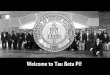 Welcome to Tau Beta Pi! · 2018-09-17 · Requirement: Initiation & Banquet Participation in an Initiation Ceremony on December 8 To become an active member of Tau Beta Pi, all electees