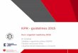 KPR - guidelines 2015 · 2016-04-17 · • 80% všech náhlých zástav oběhu je na podkladě ICHS a jiných onemocnění srdce • Pokud není zahájena KPR tak šance na ROSC