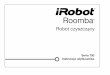 Roomba - Find answers | iRobot Customer Care · 2015-10-27 · Ikona Co oznacza? Wskaźnik systemu zapobiegającego plątaniu włącza się, gdy Roomba uwalnia się z przeszkody