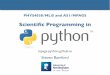 PHYS4038/MLiS and AS1/MPAGS - Scientific Programming in …Course aims •To give you… •experience of using a modern scripting language •introduction to all essential Python