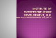 Entrepreneurship and Human Resource · IEDUP, Lucknow is a premier Institute and Center of Excellence in the field of Entrepreneurship and Human Resource Development. Established