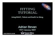 tutorial fitting - Welcome to PPRCbevan/yeti/fitting.pdf9th January 2007 Adrian Bevan (a.j.bevan@qmul.ac.uk) 3 Aims of this Tutorial Lean how to define a user function for fitting