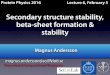 Secondary structure stability, beta-sheet formation ... · Theoretical & Computational Biophysics Secondary structure stability, beta-sheet formation & stability Protein Physics 2016