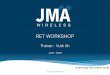 RET WORKSHOP - JMA Wireless...RET SYSTEM DIAGRAMS 6/7/2019 Company Confidential 4 AISG SBT eNB RF X X RET X RET RET RET w/ Smart Bias Tee AISG RF BBU X X RET X RET RET CPRI RRU RRU