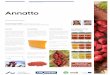 Annatto - food.au.dk · Annatto Annatto er et farvestof, der ud-vindes fra frøene af en tropisk busk og er derfor et naturligt farvestof. Frøene indeholder op til 5% farvestof,