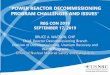 “POWER REACTOR DECOMMISSIONING“POWER REACTOR DECOMMISSIONING PROGRAM CHALLENGES AND ISSUES” REG CON 2019 SEPTEMBER 17, 2019 BRUCE A. WATSON, CHP Chief, Reactor Decommissioning