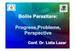 BolileParazitare: Progrese,Probleme, Perspective...1/25/2010 3 Dinamicacomparativă multianuală a internărilor •2006-1211 bolnavi •2007-1233 bolnavi •2008-1153 bolnavi •2009-2164