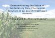 Demonstrating the Value of Ambulatory Care Pharmacist ... · Demonstrating the Value of Ambulatory Care Pharmacist Services in an Era of Healthcare Reform: "If you build it...They