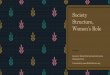 Society Structure, Women’s · PDF file Society Structure, Women’s Role Session 2: Bhakti Womanhood and Home Making Seminar Presented by . ... wisdom and religiousness ... • Srimad