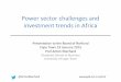 Investment Trends in Africa’s Power Sectorwebcms.uct.ac.za/sites/default/files/image_tool/images/345/PowerSectorChallengesNor...investment trends in Africa _____ Presentation to
