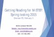 Getting Reading for M-STEP, Spring testing 2015menchikb.weebly.com/.../28674615/getting_reading_for_m-step,__emerson.pdf · Getting Reading for M-STEP, Spring testing 2015 Emerson