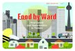 Food by Ward - Amazon S3...FOOD BY WARD 2016 TORONTO FOOD POLICY COUNCIL WARD AT A GLANCE 2 There are many resources available to help strengthen food assets in Toronto. Please see