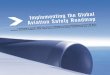 Implementing the Global Aviation Safety RoadmapImplementing the Global Aviation Safety Roadmap 1-1 1.Introduction – A Global Strategy for Aviation Safety In May 2005, the Air Navigation