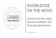 KNOWLEDGE ON THE MOVE! - Universiteit Hasselt · KNOWLEDGE ON THE MOVE! General overview study abroad possibilities and financing opportunities. Monday 09/10/2017. 2 Why go abroad?