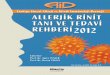 allerjik rinit kapak Rinit...“Allerjik Rinit Tanı ve Tedavi Rehberi 2012 ”nin basım ve ya yın hak la rı Türkiye Ulusal Allerji ve Klinik İmmünoloji Derneği’ne ait. Bu