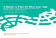A Guide to Peer-to-Peer Learning - Effective …...The EIP Peer-to-Peer Learning Guide 2 Effective Institutions Platform Matt R. Andrews Matt Andrews is Associate Professor of Public