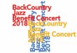 BackCountry Jazz Beneﬁt Concert 2018BackCountry Jazz ... · BackCountry Jazz invites you to our Jazz Club Beneﬁt Concert Thursday, May 17, 2018 Burning Tree Country Club 120 Perkins