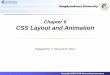 Chapter6 CSS Layout and Animation - SKKUmonet.skku.edu/wp-content/uploads/2018/08/Chapter6_CSS... · 2018-10-11 · Web Programming Networking Laboratory 3/87 6.1 Layout Basics You