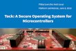 Tock: A Secure Operating System for Microcontrollers 2018/Phil Levis.pdfTock: A Secure Operating System for Microcontrollers Embedded devices are multiprogrammable – Security, Sofware