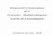 Dispositif d’évaluation 6 Français - Mathématiques Livret ... · Dispositif d’évaluation 6 ème - Académie de Lille - Version 2016 - Livret de l’enseignant 2 / 50 Présentation