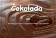 Prezentaciju izradile: Tina Kelemen i Matea Majdandžić,3 · mlijeko u prahu 26 g šećer 46 g Mliječna čokolada Mliječna čokolada u 100 g sadrži: kakao 12 g mlijeko u prahu
